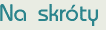 Na skróty